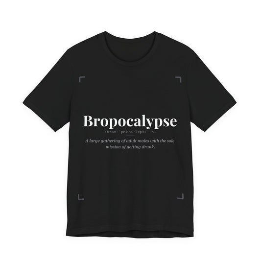Bropocalypse Funny Definition Tshirt | Lads Tee | Stag Do Shirt | Funny Gift for Him
